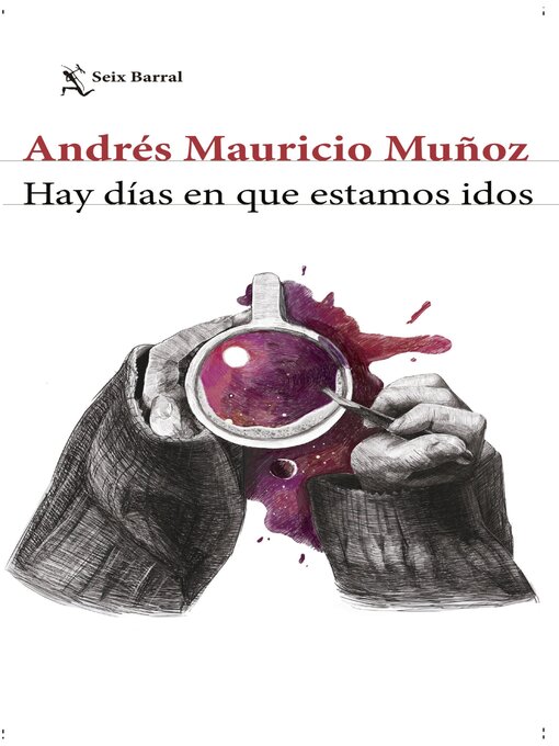 Title details for Hay días en que estamos idos by Andrés Mauricio Muñoz - Available